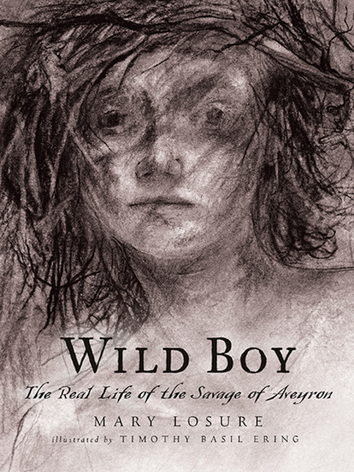 Mary Losure创作的Wild Boy作品的详细信息 - 可供借阅